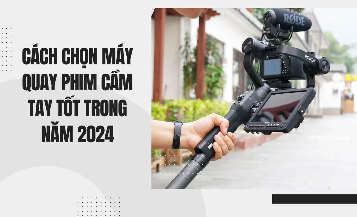 Nên chọn máy có chống rung và hỗ trợ quay ít nhất từ 4k Nên chọn máy có chống rung và hỗ trợ quay ít nhất từ 4k