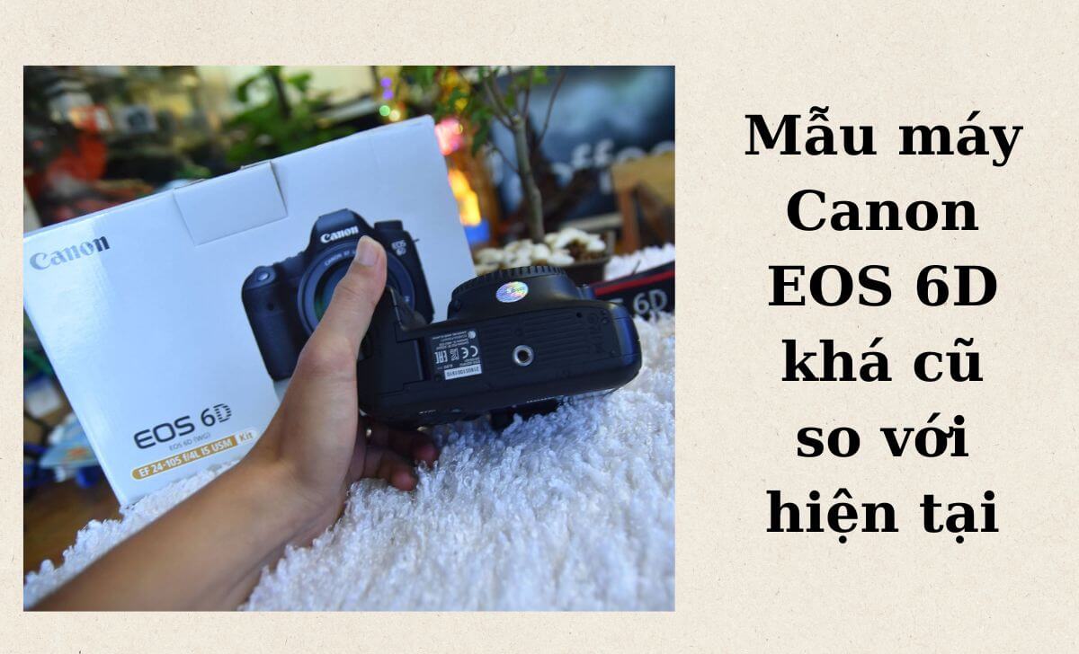 Mẫu máy ảnh có công nghệ khá cũ so với hiện tại