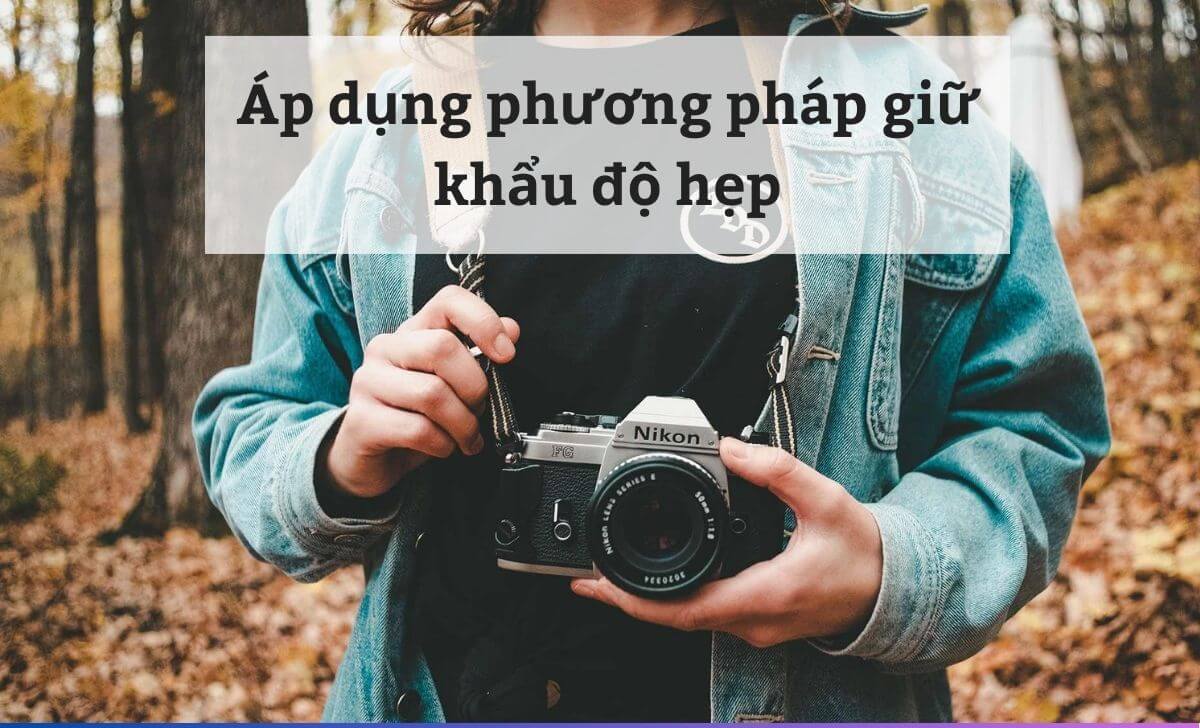 Bằng cách giữ khẩu độ hẹp, tất cả các chi tiết trong khung ảnh sẽ rõ nét hơn