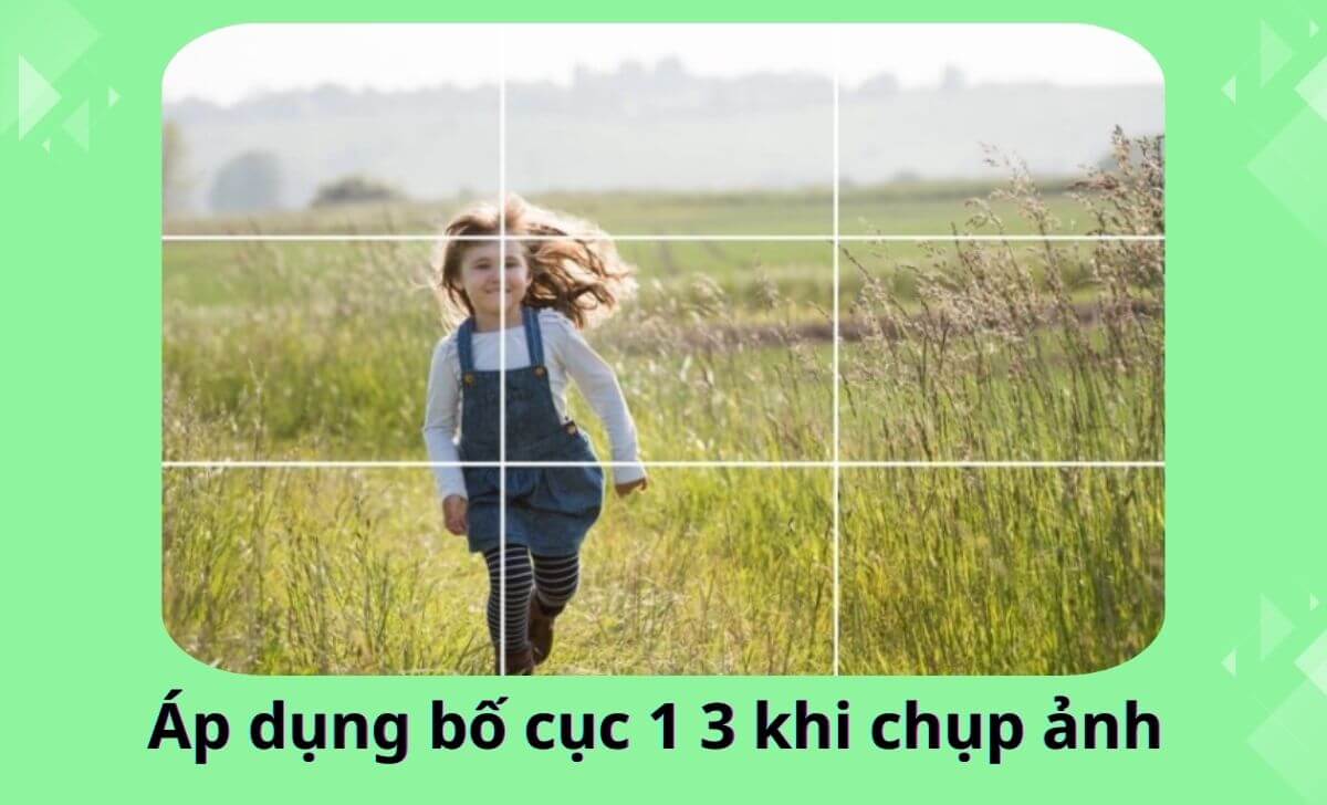 Nguyên tắc có thể linh hoạt áp dụng vào chụp ảnh Nguyên tắc có thể linh hoạt áp dụng vào chụp ảnh