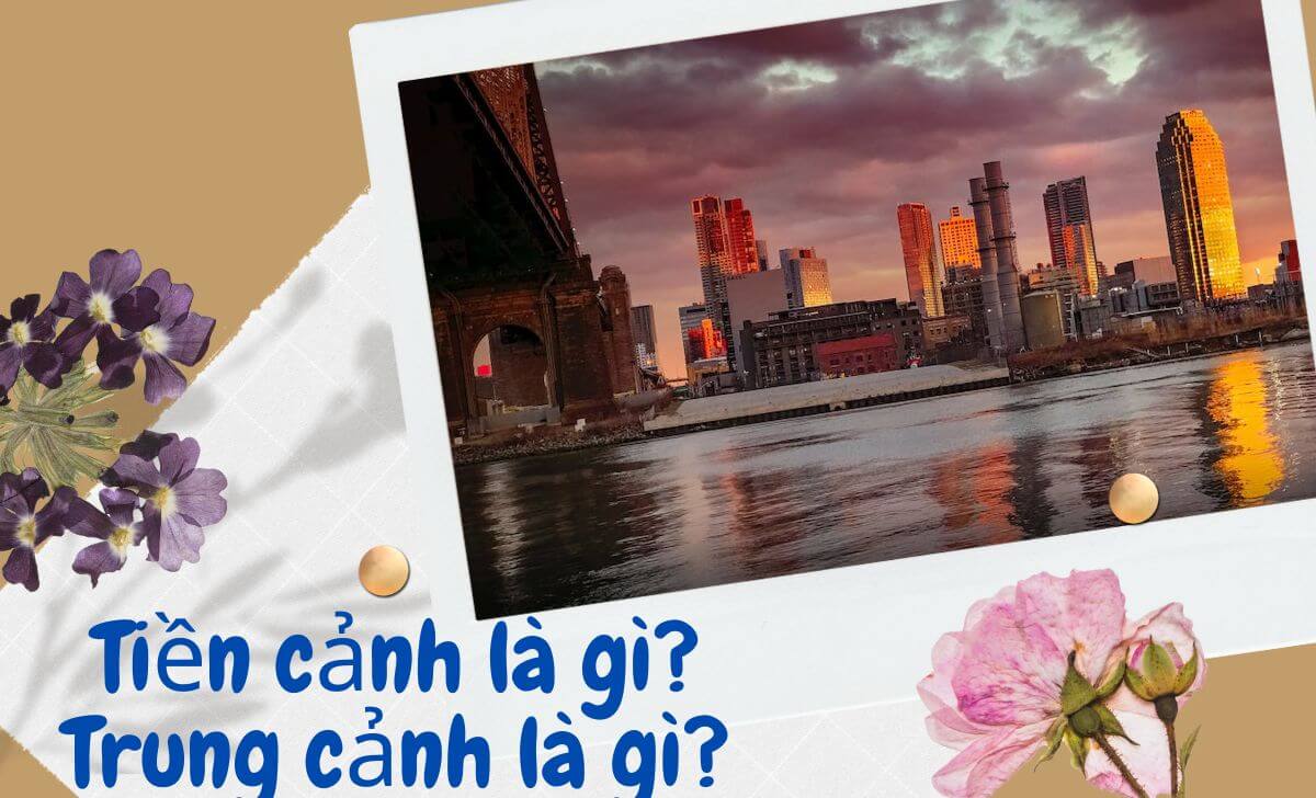 Tiền cảnh là gì? Trung cảnh là gì? Cách áp dụng vào bố cục ảnh