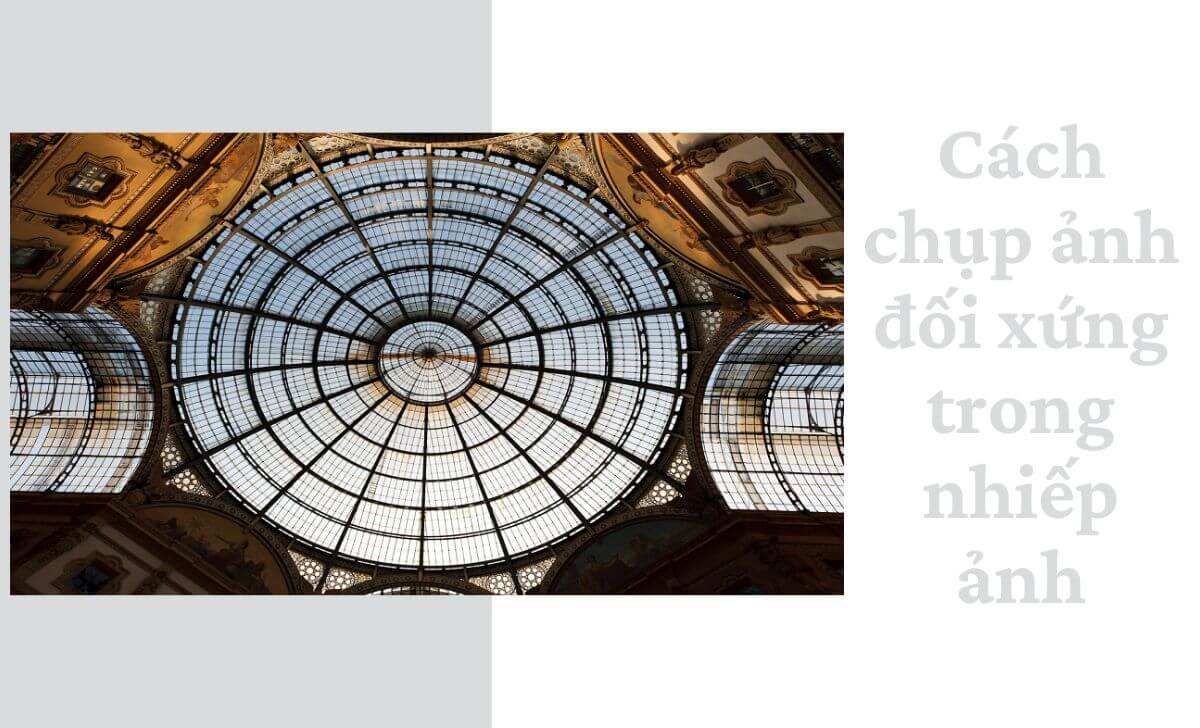 Tìm hiểu cách chụp ảnh đối xứng trong nhiếp ảnh