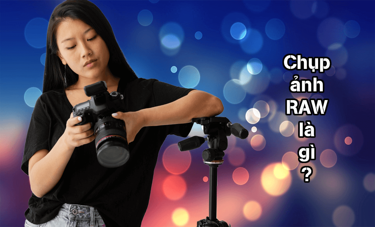 Chụp ảnh RAW là gì? Các chế độ chụp RAW trên điện thoại là gì?