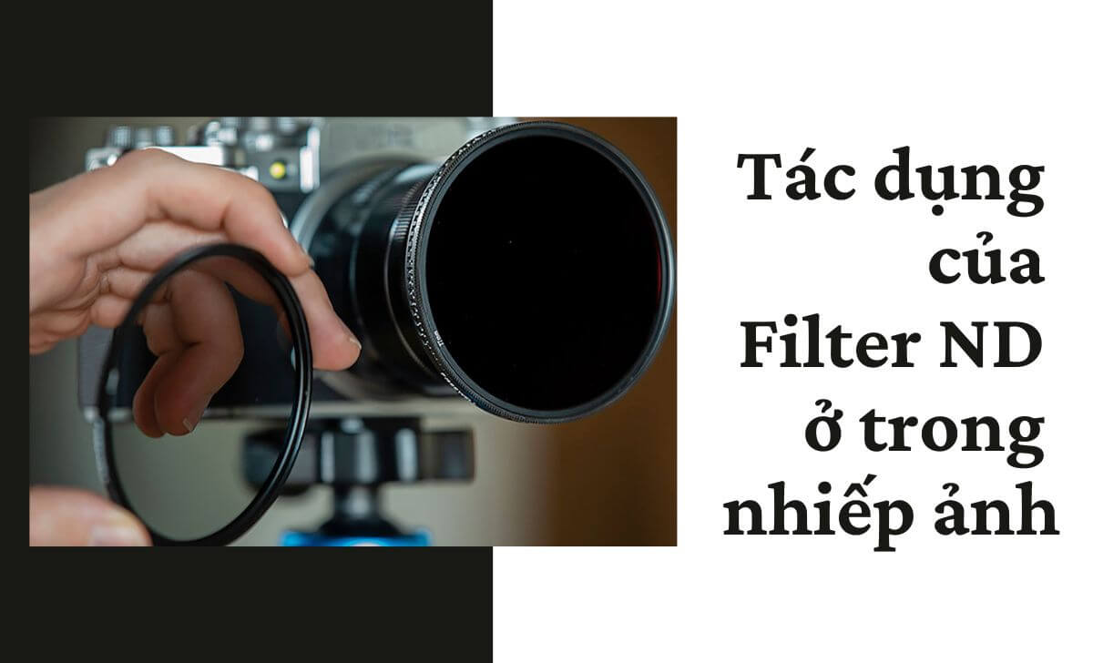 Khám phá tác dụng của kính lọc ND ở trong nhiếp ảnh Khám phá tác dụng của kính lọc ND ở trong nhiếp ảnh