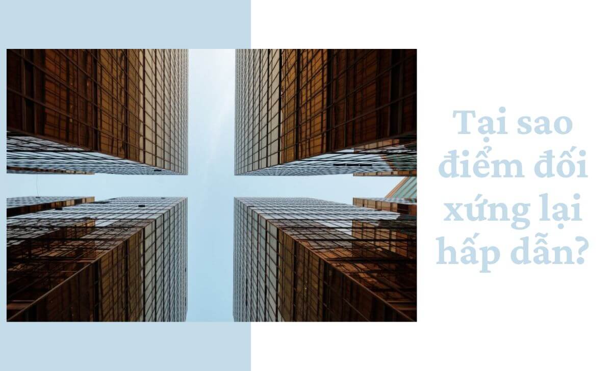 Điểm đối xứng có thể tạo ra cảm giác cân bằng và hài hòa cho bức ảnh