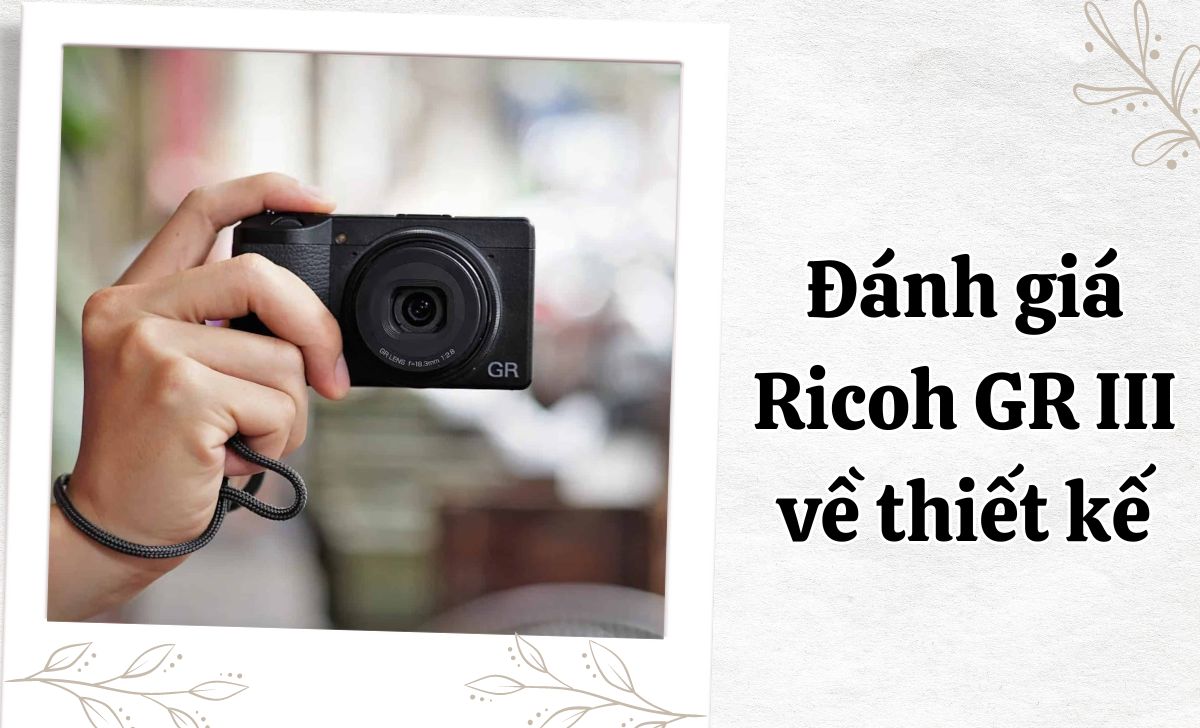 Ricoh GR III là một trong những máy ảnh nhỏ gọn và nhẹ nhất trong phân khúc