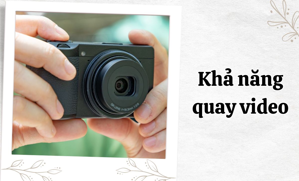 Chất lượng video 1080p với 60 khung hình/giây trên Ricoh GR III rất được khen ngợi