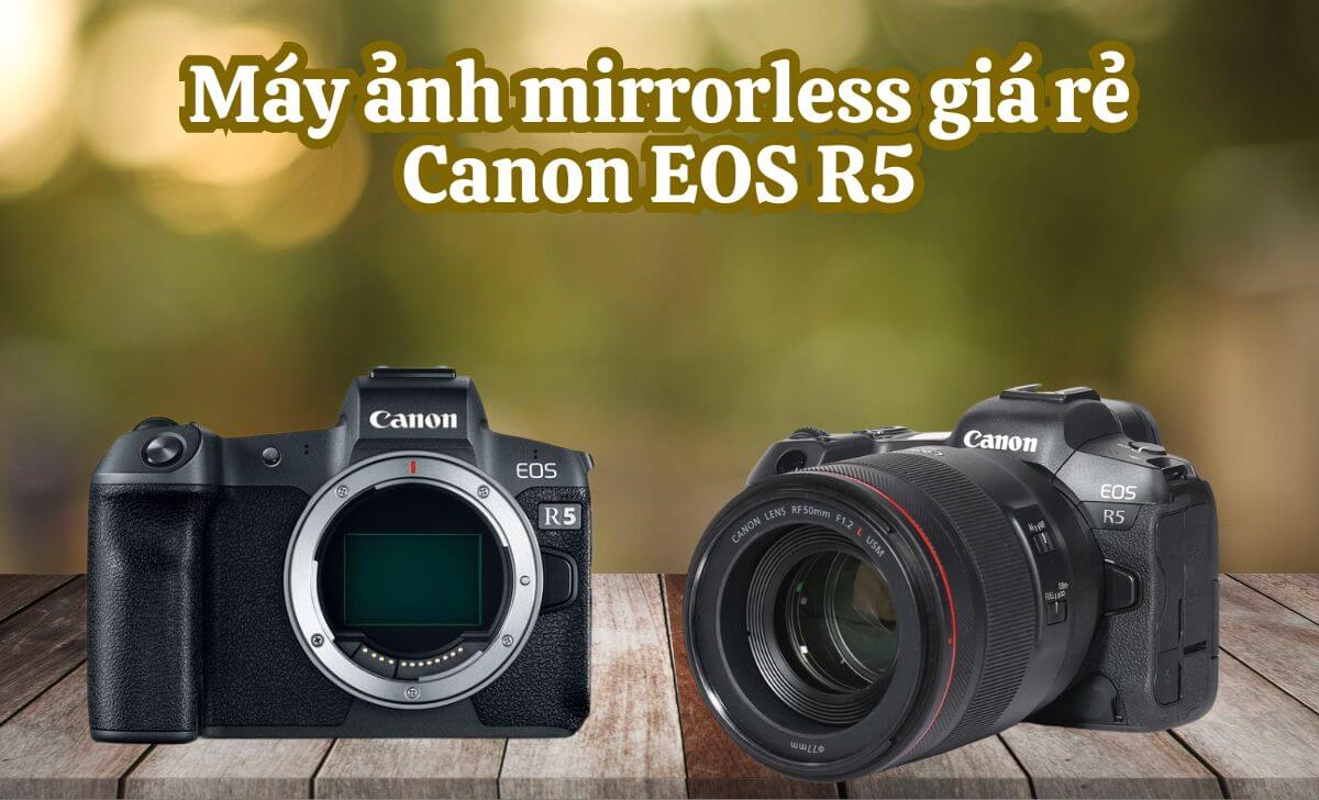 Canon EOS R5 được thiết kế với trọng lượng nhẹ và độ bền cao Canon EOS R5 được thiết kế với trọng lượng nhẹ và độ bền cao