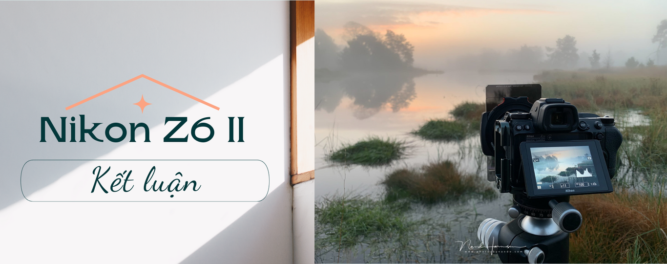 Nikon Z6 II  – Kết luận