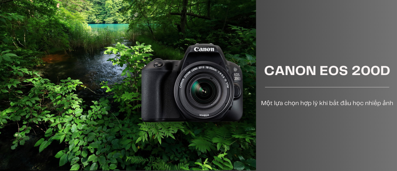 Canon EOS 200D - một lựa chọn hợp lý khi bắt đầu học nhiếp ảnh