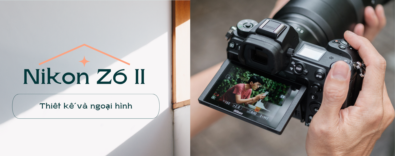 Nikon Z6 II  – Thiết kế và ngoại hình