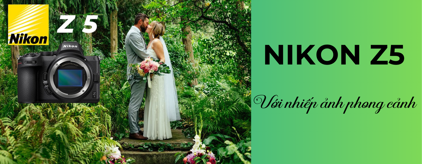 Nikon Z5 với nhiếp ảnh phong cảnh