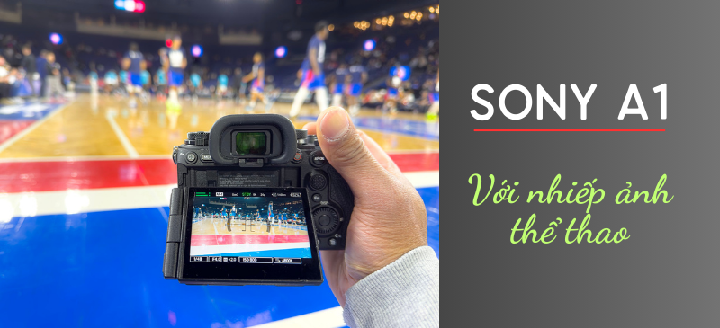 Sony A1 với nhiếp ảnh thể thao