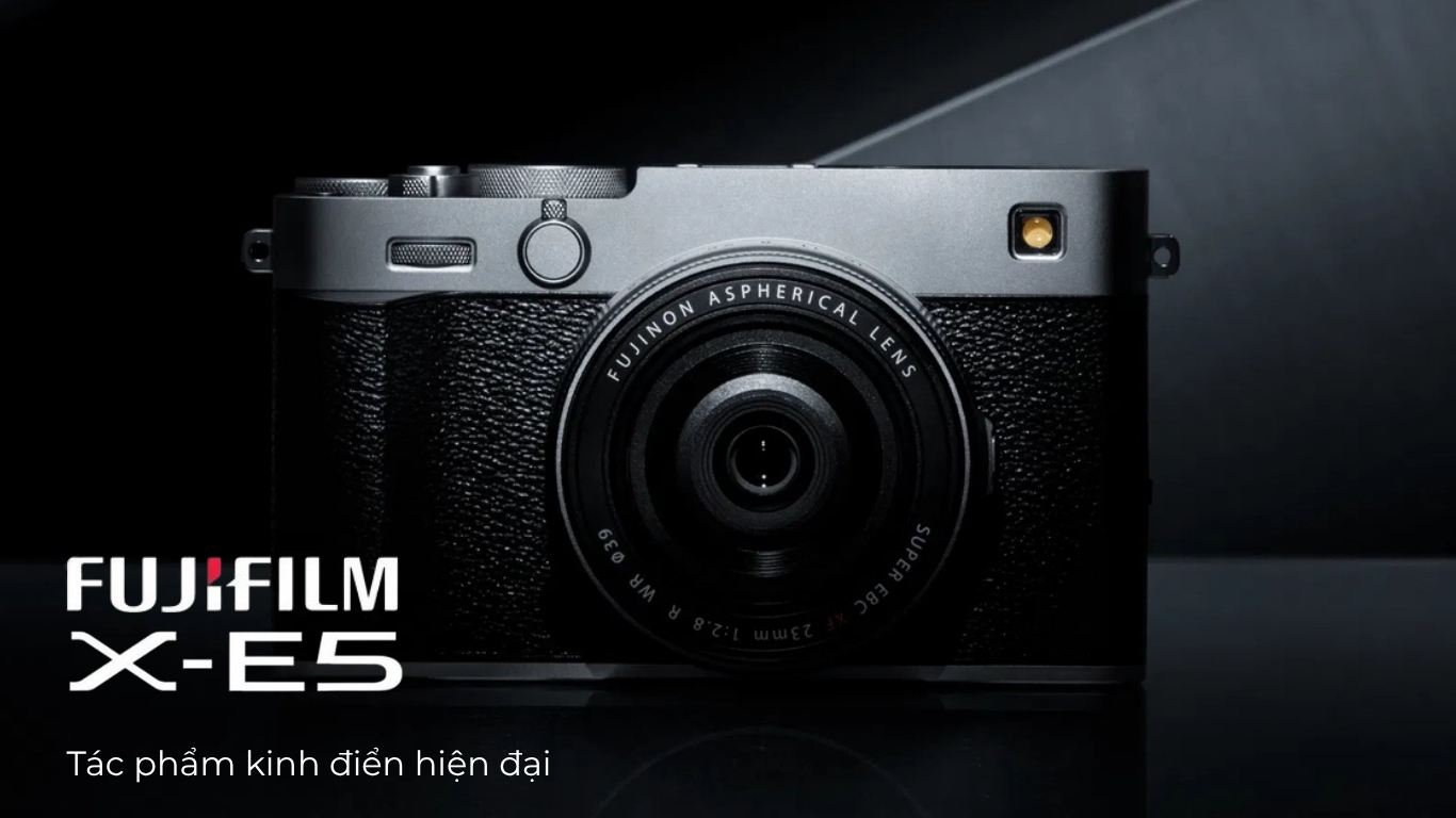 Fujifilm X-E5: Tác phẩm kinh điển hiện đại