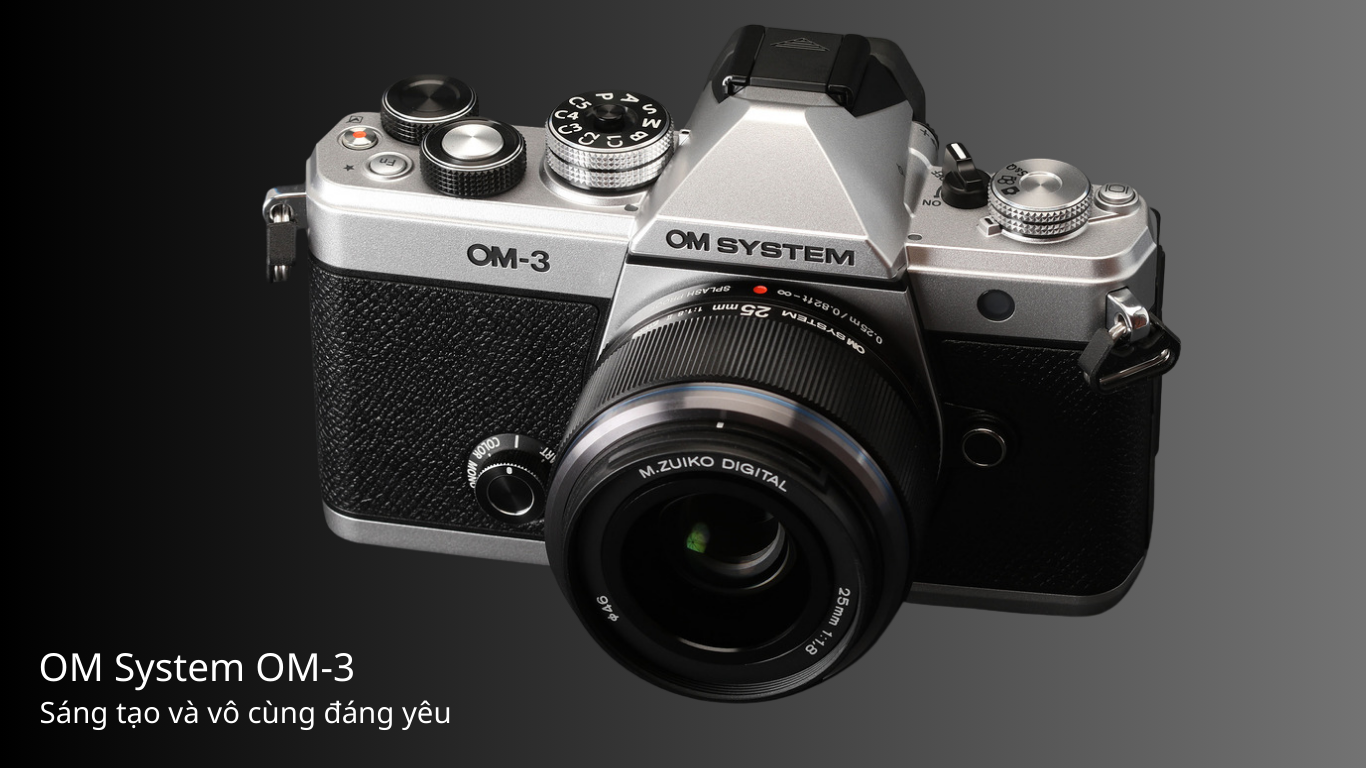 OM System OM-3: Sáng tạo và vô cùng đáng yêu
