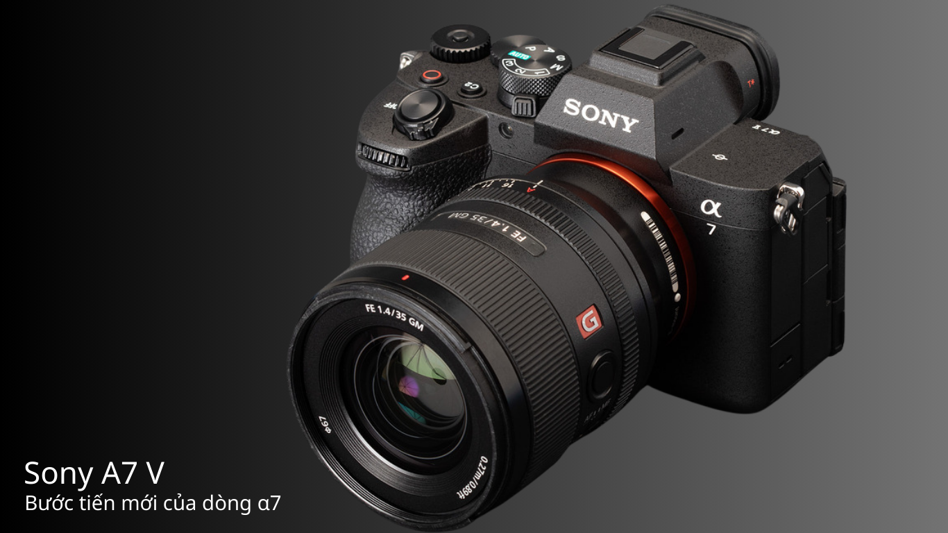 Sony A7 V – Bước tiến mới của dòng α7